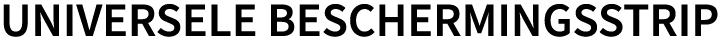 UNIVERSELE BESCHERMINGSSTRIP