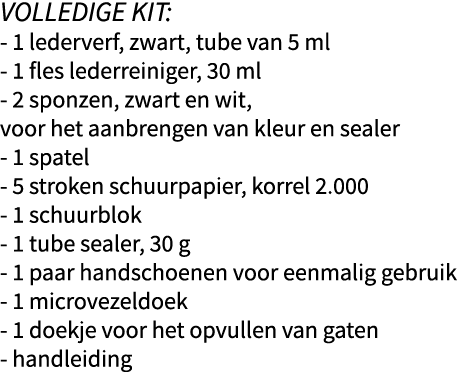 VOLLEDIGE KIT: - 1 lederverf, zwart, tube van 5 ml - 1 fles lederreiniger, 30 ml - 2 sponzen, zwart en wit, voor het    
