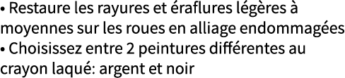   Restaure les rayures et éraflures légères à moyennes sur les roues en alliage endommagées   Choisissez entre 2 pein   