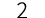 2