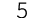 5
