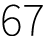 67
