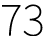 73