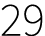29