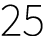25