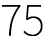 75