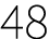 48